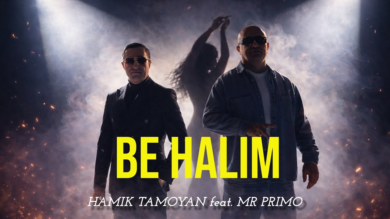 HAMIK TAMOYAN feat. MR PRIMO - BE HALIM