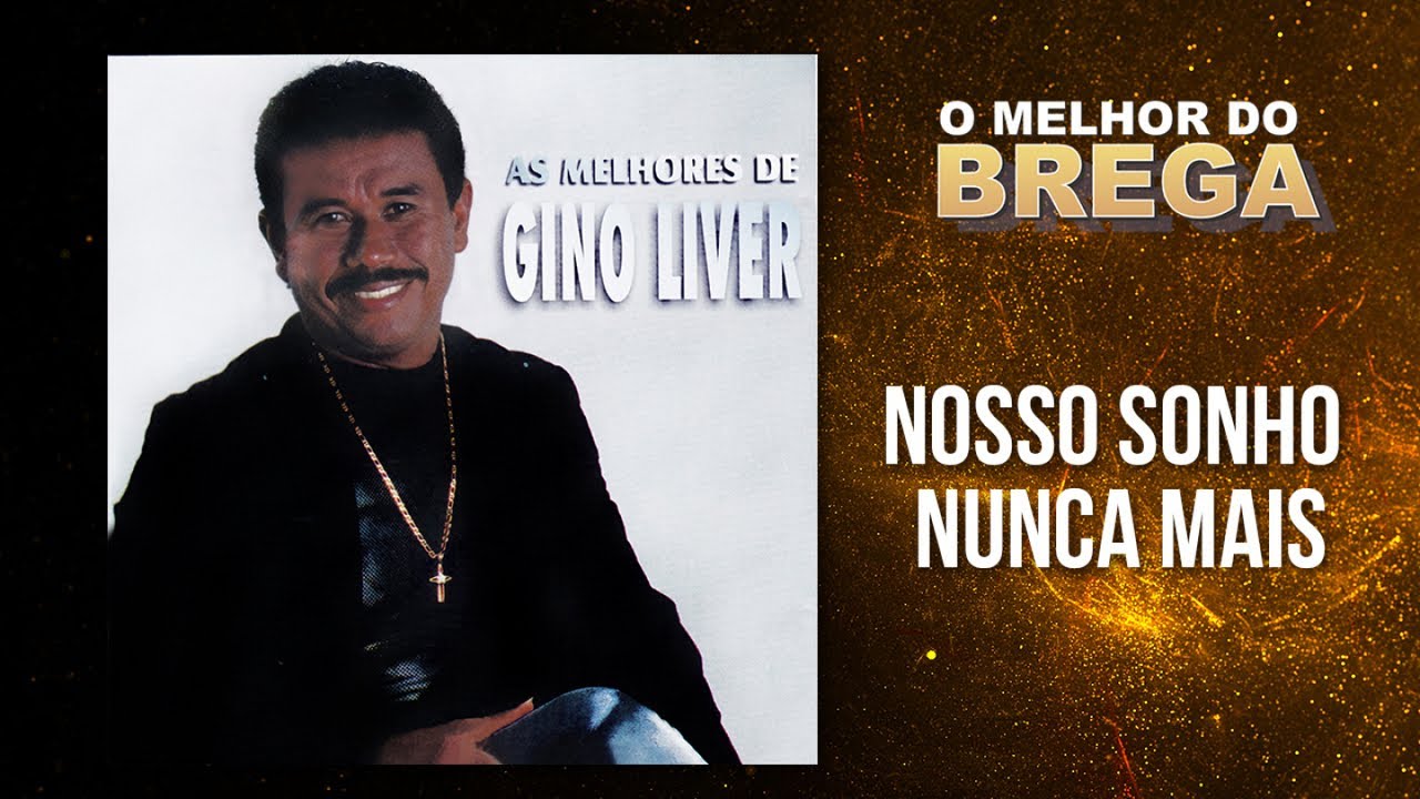 Gino Liver - Nosso Sonho Nunca Mais