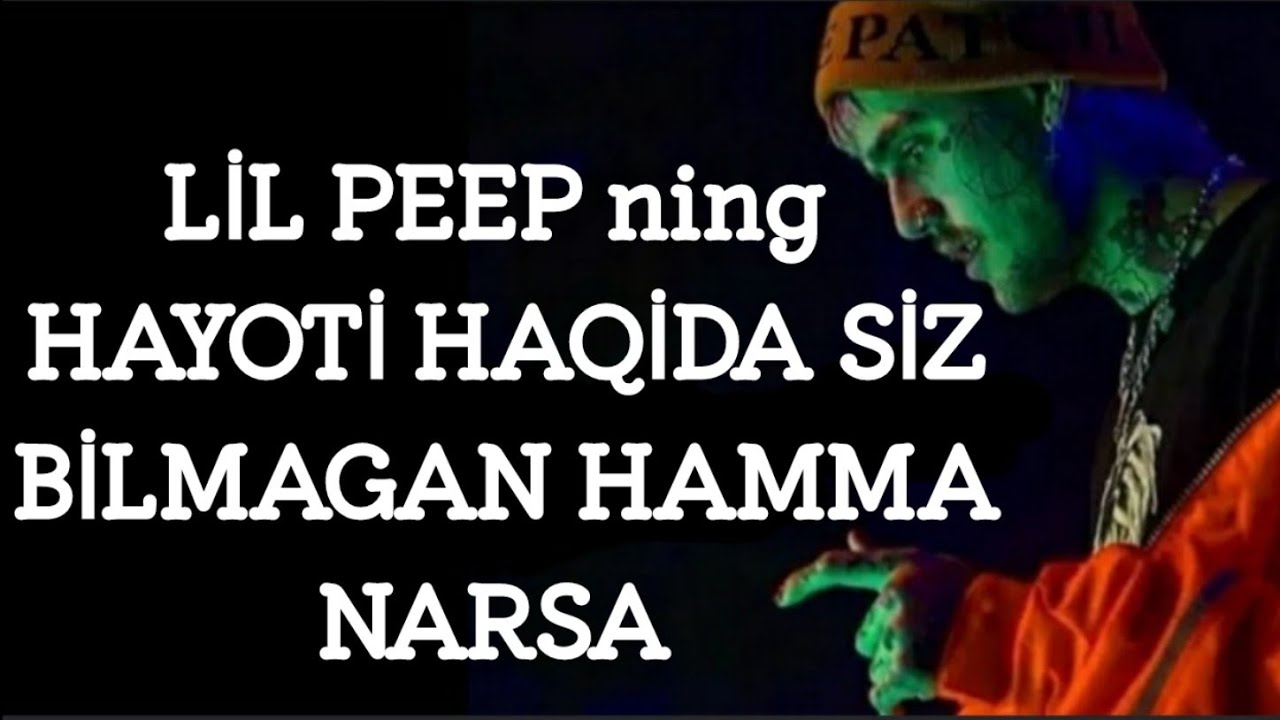 Lil Peep haqida, Xxxtentacion bilan do'stligi, lil peep biografiya, lil peep hayoti haqida.