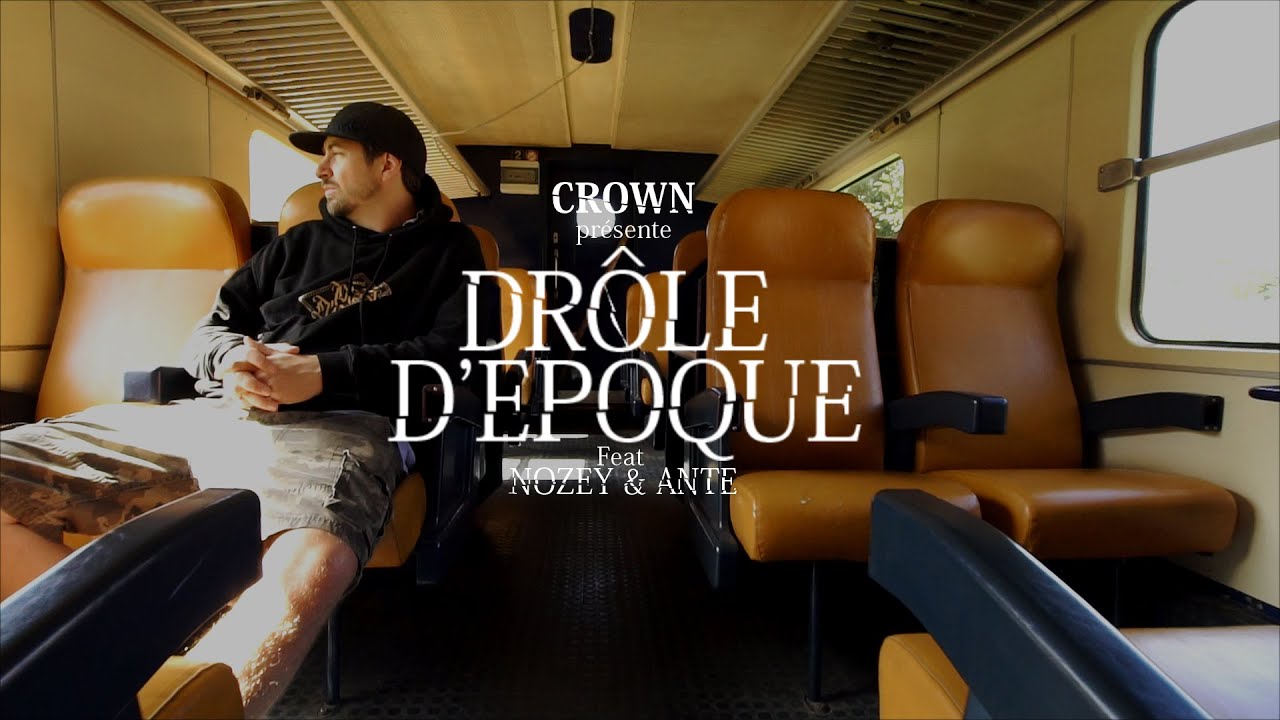 Crown X Nozey & Anté | Drôle d’époque (Clip Officiel)