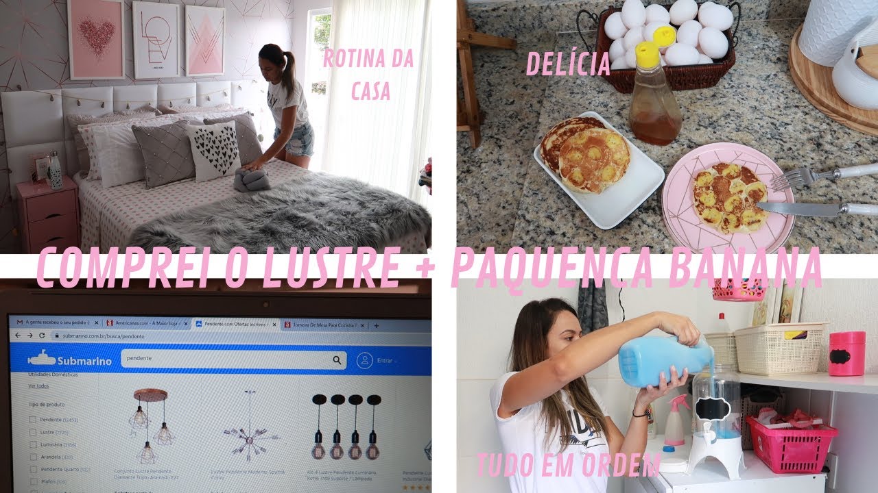 Escolhendo o Lustre da sala, panquecas rápida e deliciosa de banana, Rotina da manhã e cuidados