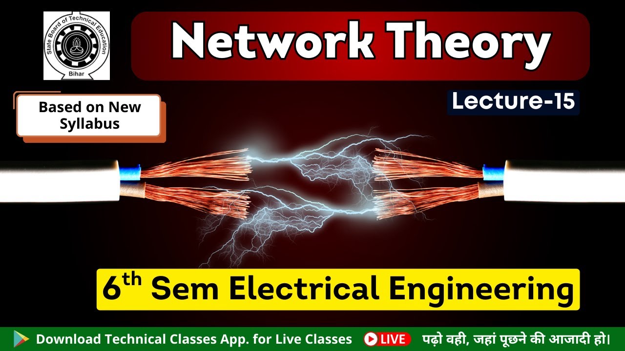 Network Theory (L-15) || Polytechnic 6th Semester Electrical || SBTE Bihar || Technical Classes