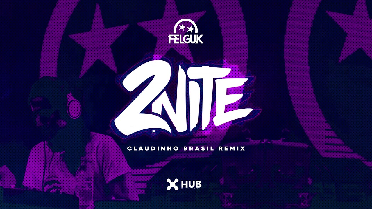 2Nite - Felguk (Claudinho Brasil Remix)