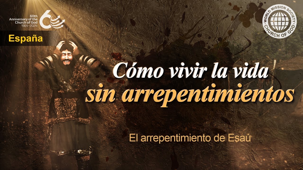 El arrepentimiento de Esaú | IDDSMM, Iglesia de Dios, Ahnsahnghong, Dios Madre