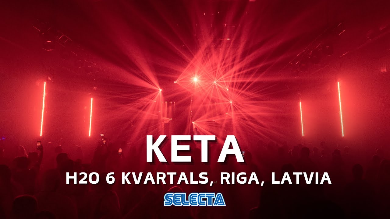 SELECTA: KETA @  Riga, Latvia / 30.08.2024