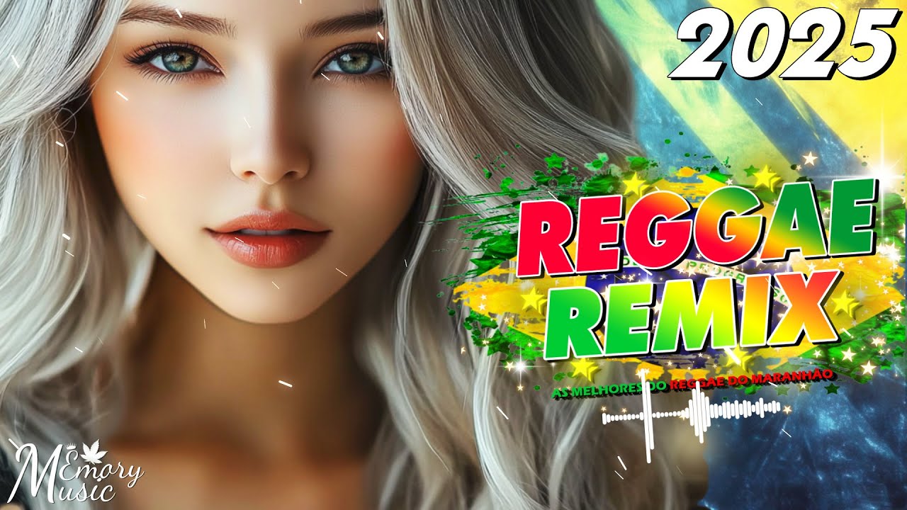 REGGAE DO MARANHÃO 2025 💖 AS MELHORES DO REGGAE REMIX 💖 SEQUÊNCIA REGGAE INTERNACIONAL 2025