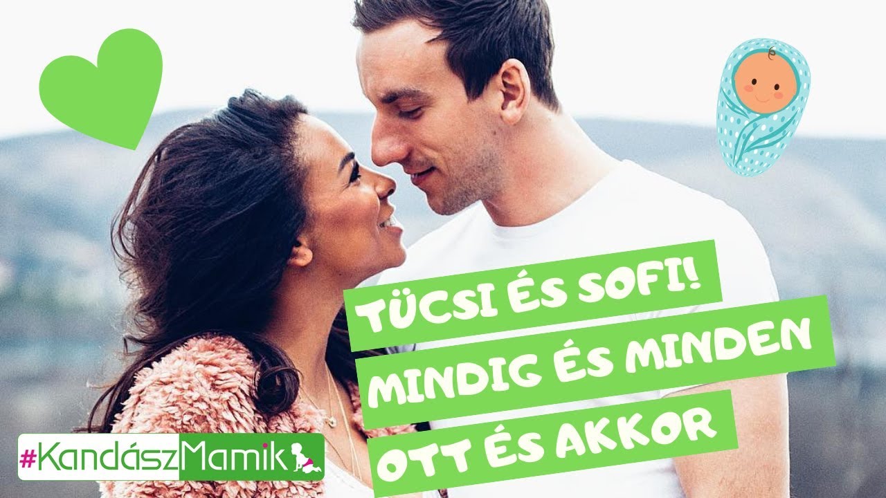 Tücsi és Sofi | Mindig és minden ott és akkor! - Sztármamik és Sztárpapik | Kandászmamik 143.
