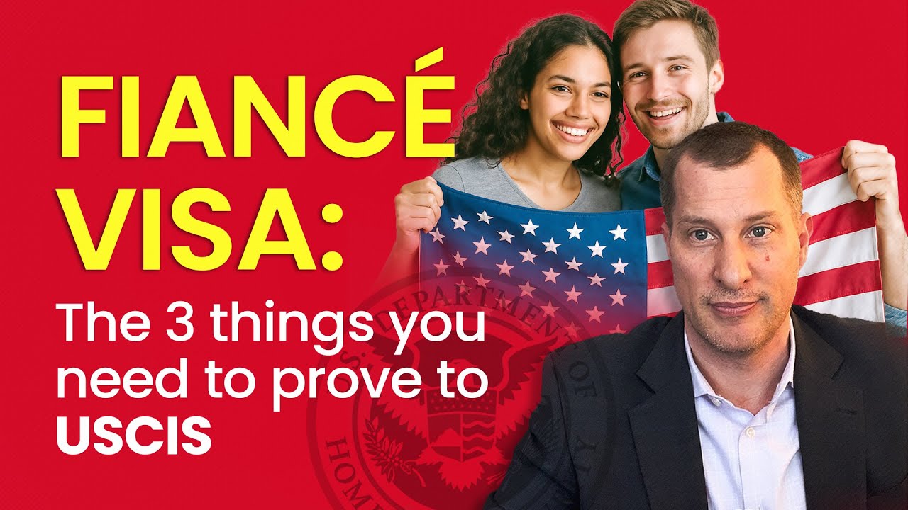 k1 visa: The 3 things you need to prove to the USCIS
