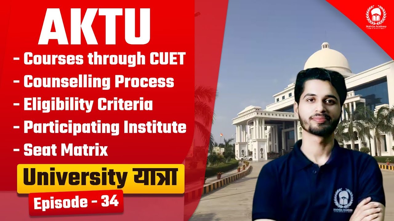 AKTU : Courses , Eligibility ,Counselling Process ,Participating Institutes |University यात्रा Ep.34