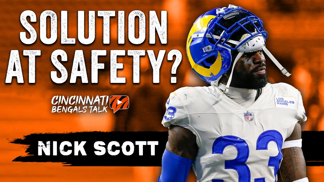 Cincinnati Bengals Add Veteran Nick Scott | Is Safety Still a Concern?