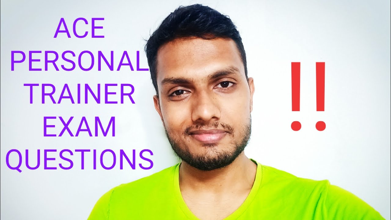 ACE PERSONAL TRAINER EXAM QUESTIONS (Commonly Asked)