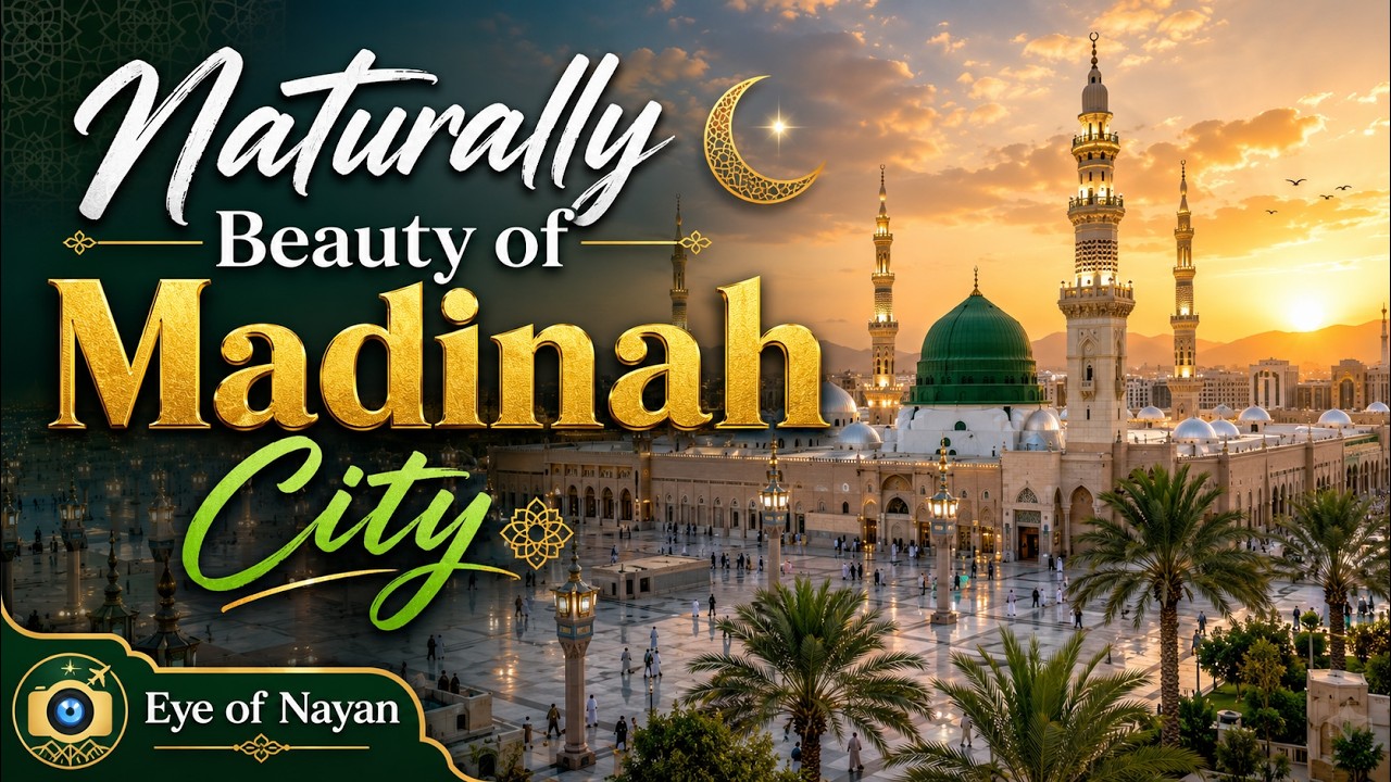 🌿 মদিনা শহরের প্রাকৃতিক সৌন্দর্য | Natural Beauty of Madinah City 🌙