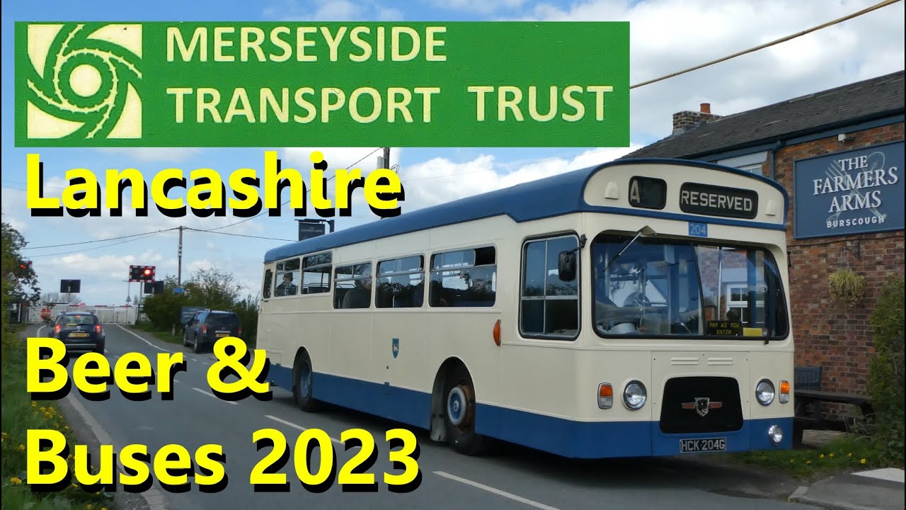 Lancashire Beer & Buses 2023 Merseyside Transport Trust