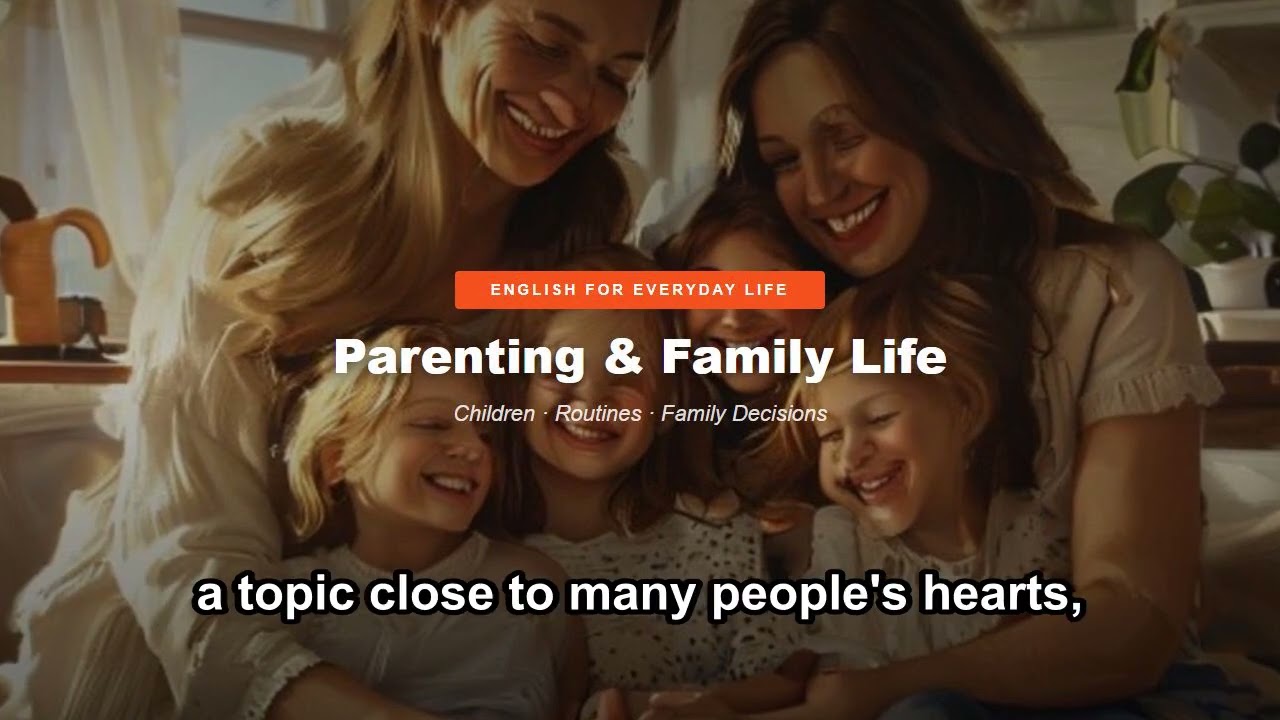 Parenting & Family Life in English | Children  |  Routines  |  Family Decisions