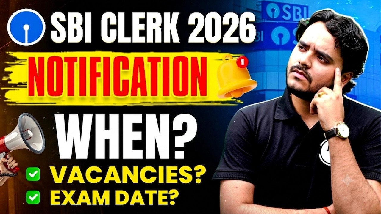 SBI Clerk 2026 Notification Kab Aayega? Expected Date, Vacancies & Exam Date | Full Details