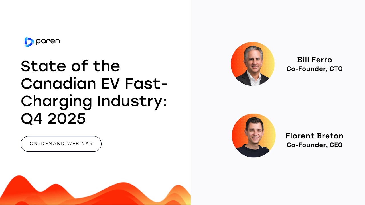 Paren Webinar | State of the Industry Report: Canadian EV Fast Charging - Q4 2025