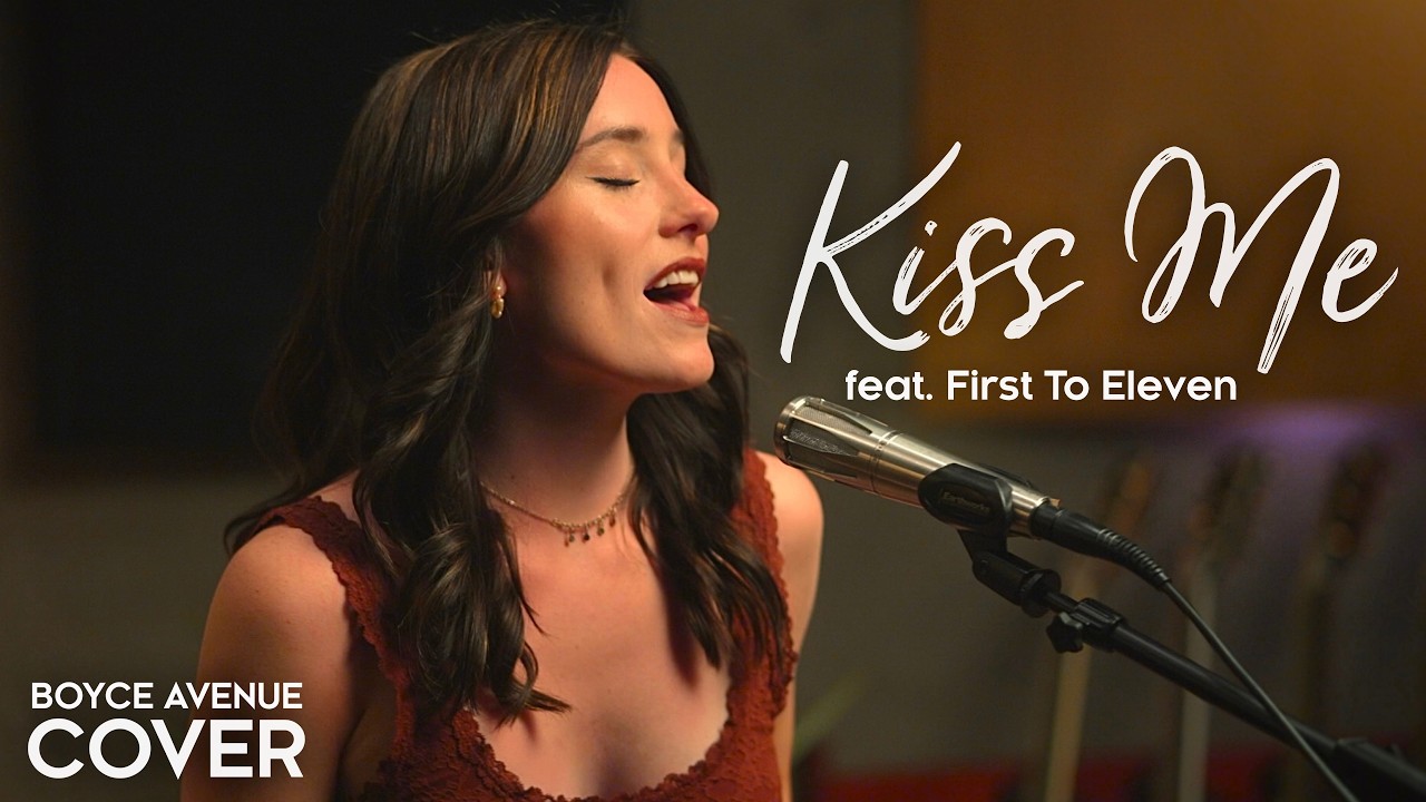 Kiss Me - Sixpence None The Richer (Boyce Avenue ft. First To Eleven acoustic cover)
