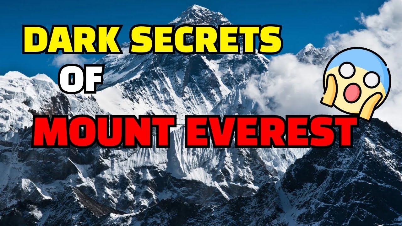The Dark Secrets Of Mount Everest