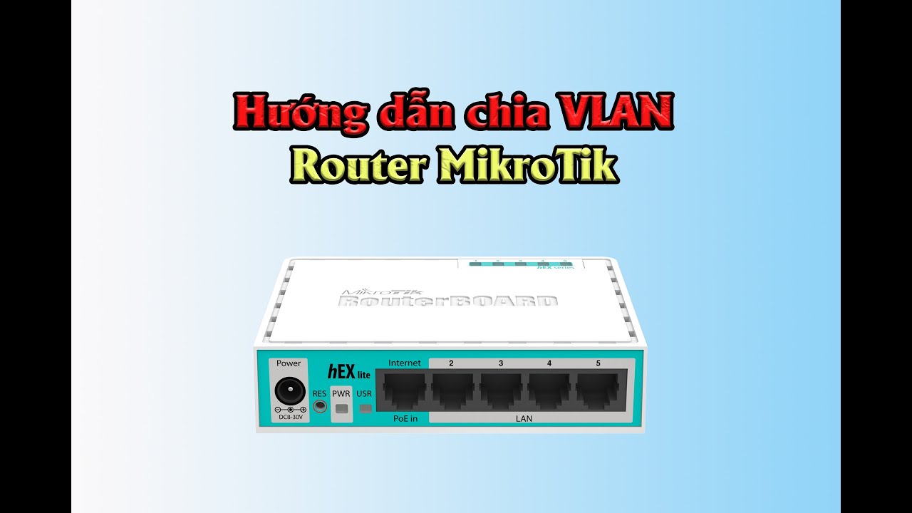 Hướng Dẫn Chia Vlan Router Mikrotik