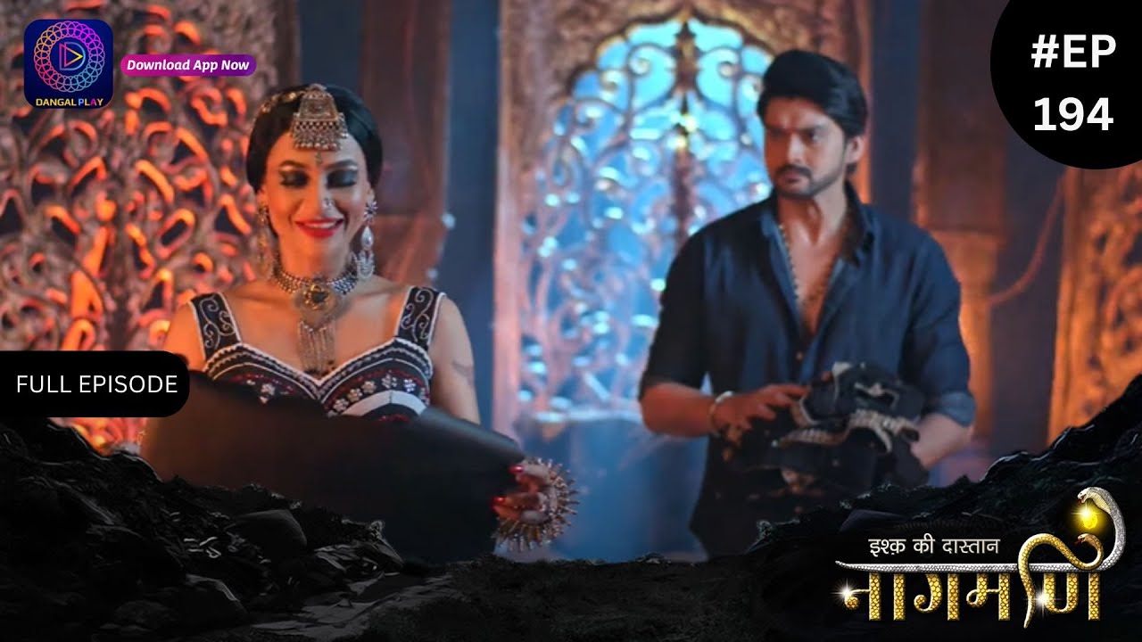Ishq Ki Dastaan Naagmani | Full Episode 194 | Dangal TV