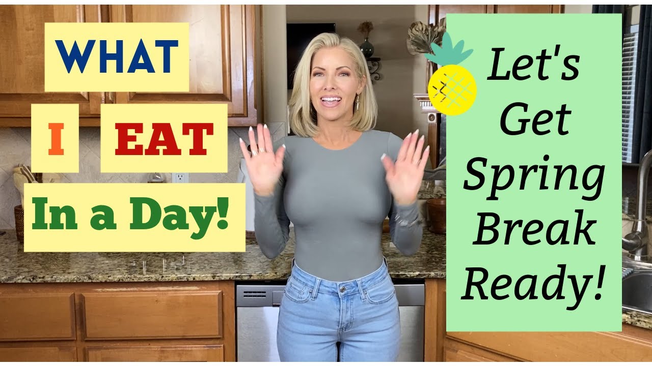 What I Eat to Stay Thin at 51 - High Protein - Let’s Get Spring Break Ready!