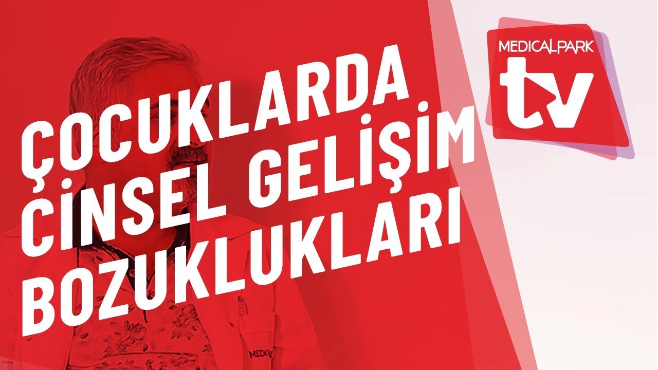 Çocuklarda Cinsel Gelişim Bozuklukları