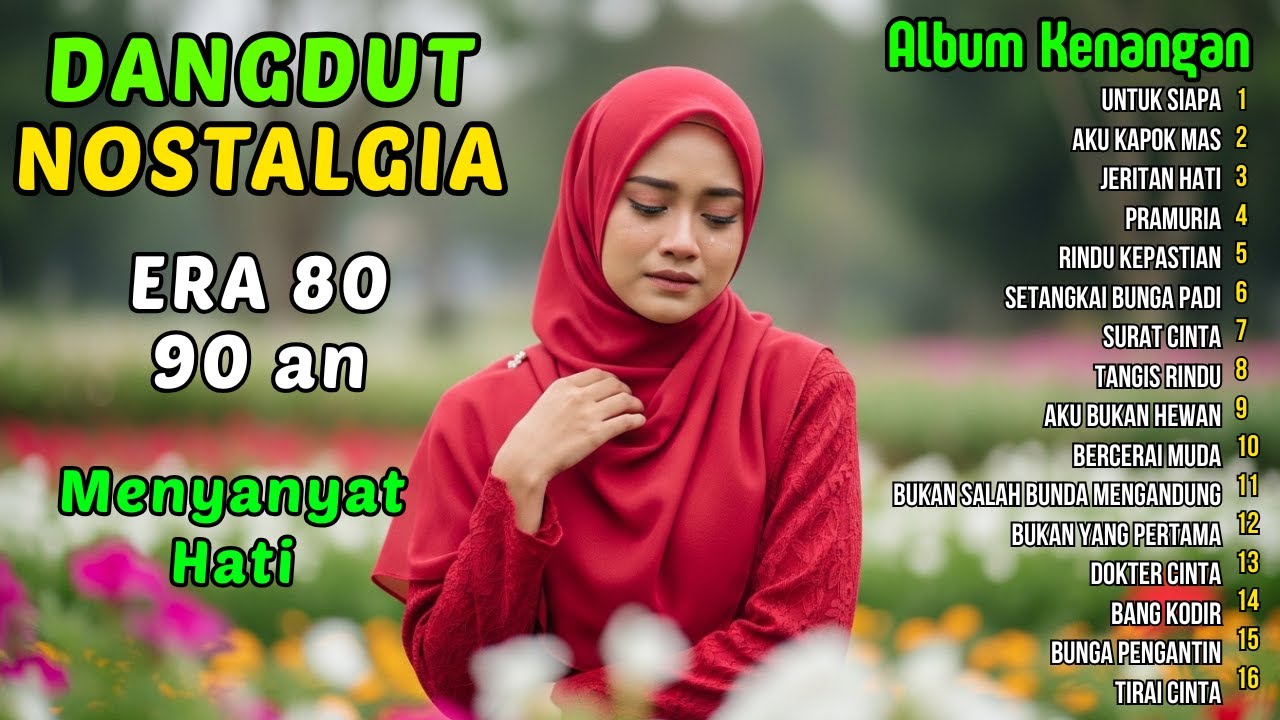 Mirnawati -- Untuk Siapa - Kumpulan Lagu Dangdut Lawas Terbaik Era 80 90an | Full Nostalgia