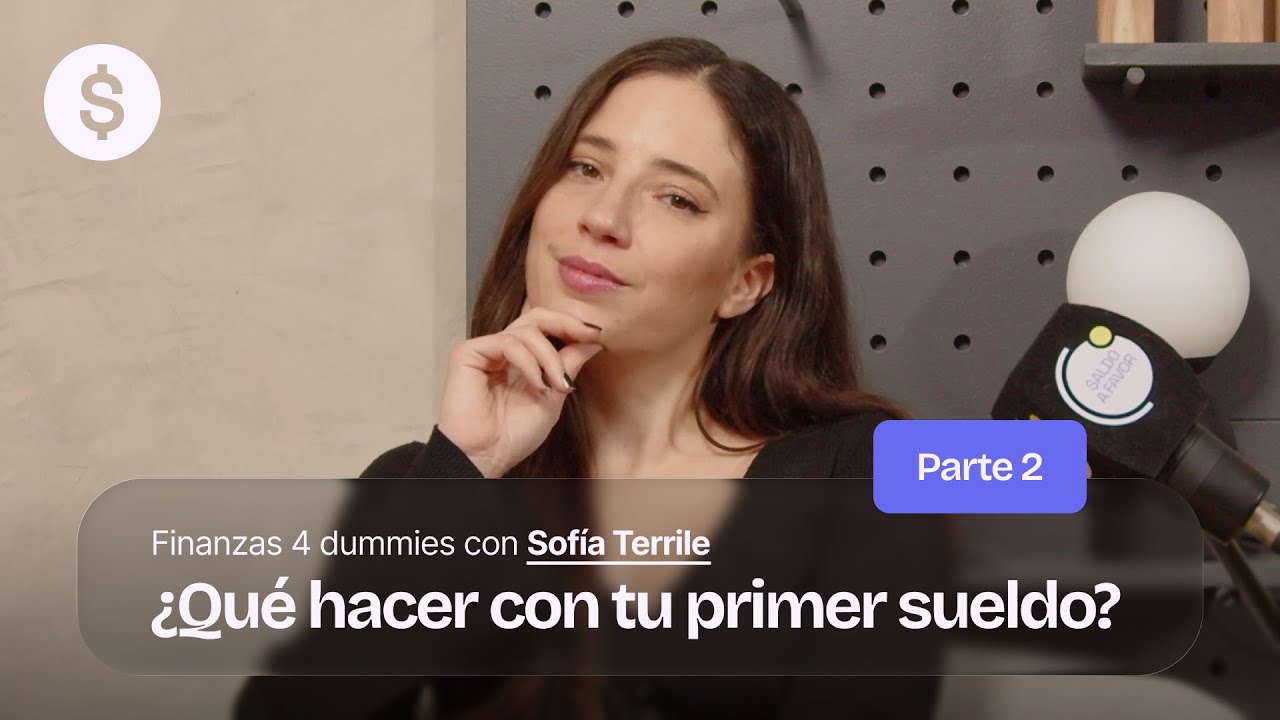 ¿QUE HACER CON TU PRIMER SUELDO? | Con Sofi Terrile | Parte 2