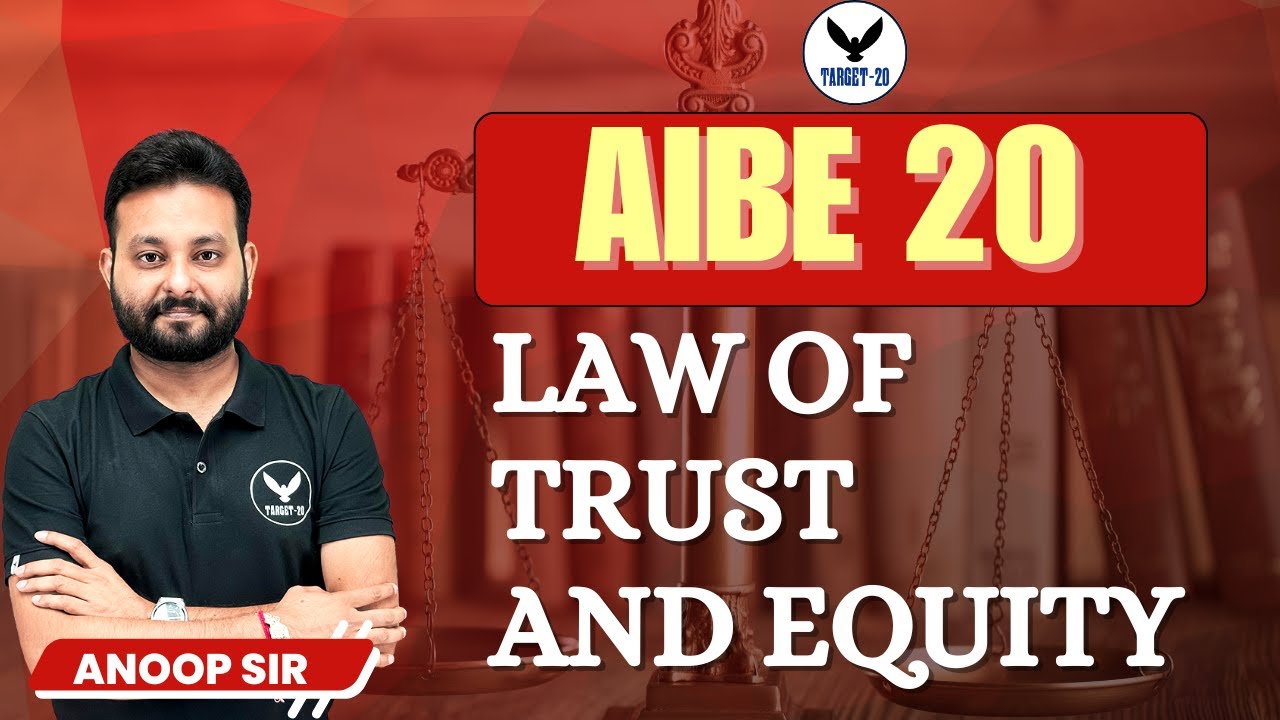 AIBE 20 | Law of Trust & Equity Explained | Full Concept in Hindi + English | Anoop Sir