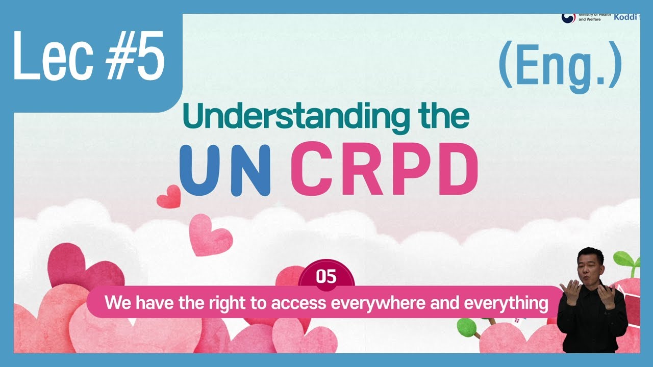 [Understanding the UN CRPD] 5. We have the right to access everywhere and everything.