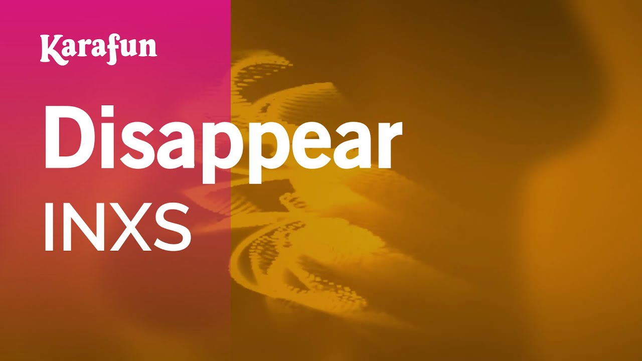 Disappear - INXS | Karaoke Version | KaraFun