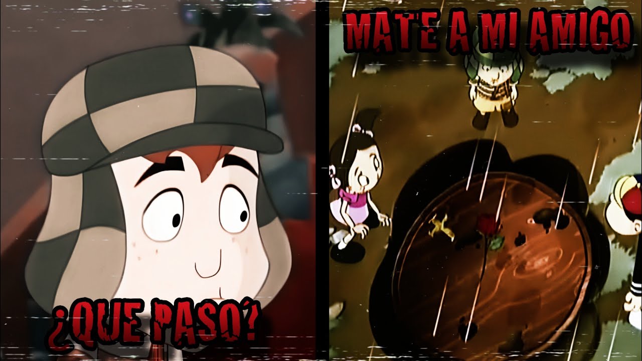 Mate A Mi Amigo - Creepypasta del Chavo Animado (Loquendo)
