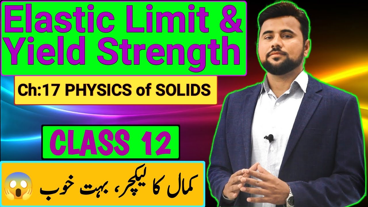 Elastic Limit🔥& Yield Strength😱| Class 12 | Ch: 17 physics of solids