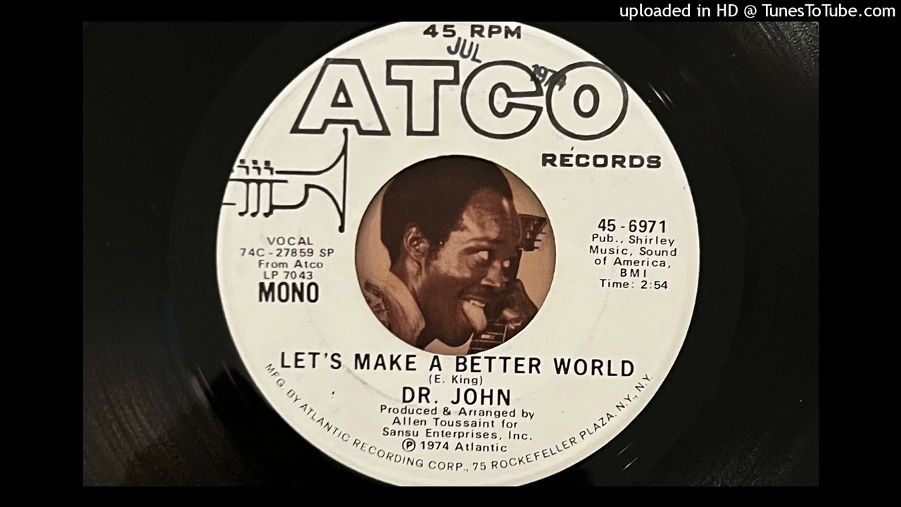 Dr. John - Let's Make a Better World (Mono) (Atco) 1974