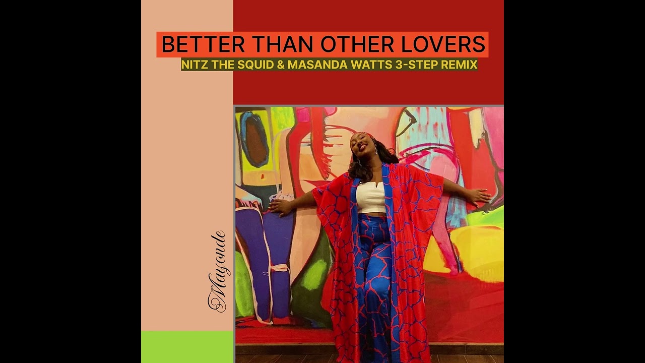 Mayonde - Better Than Other Lovers (Nitz The Squid & Masanda Watts 3-Step Remix)