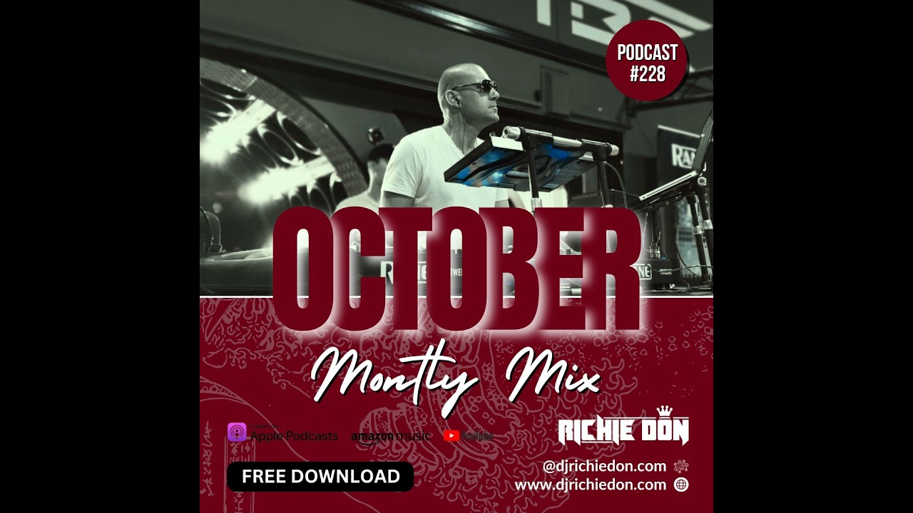 Episode 228: Richie Don - Oct 2025 - Monthly Mix (Podcast #228) SOCIALS @djrichiedon.