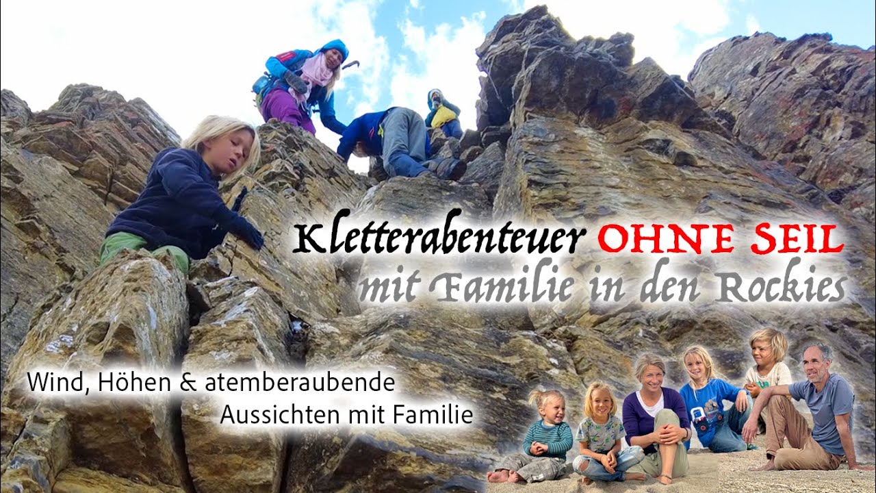 Kletterabenteuer ohne Seil / mit Familie in den Rockies: Wind, Höhen & atemberaubende Aussichten