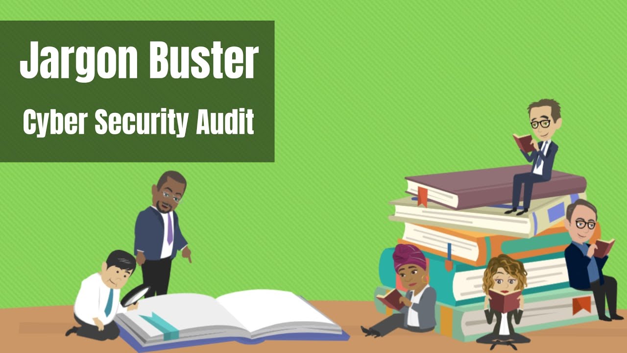 What is a Cyber Security Audit? - Jargon Buster