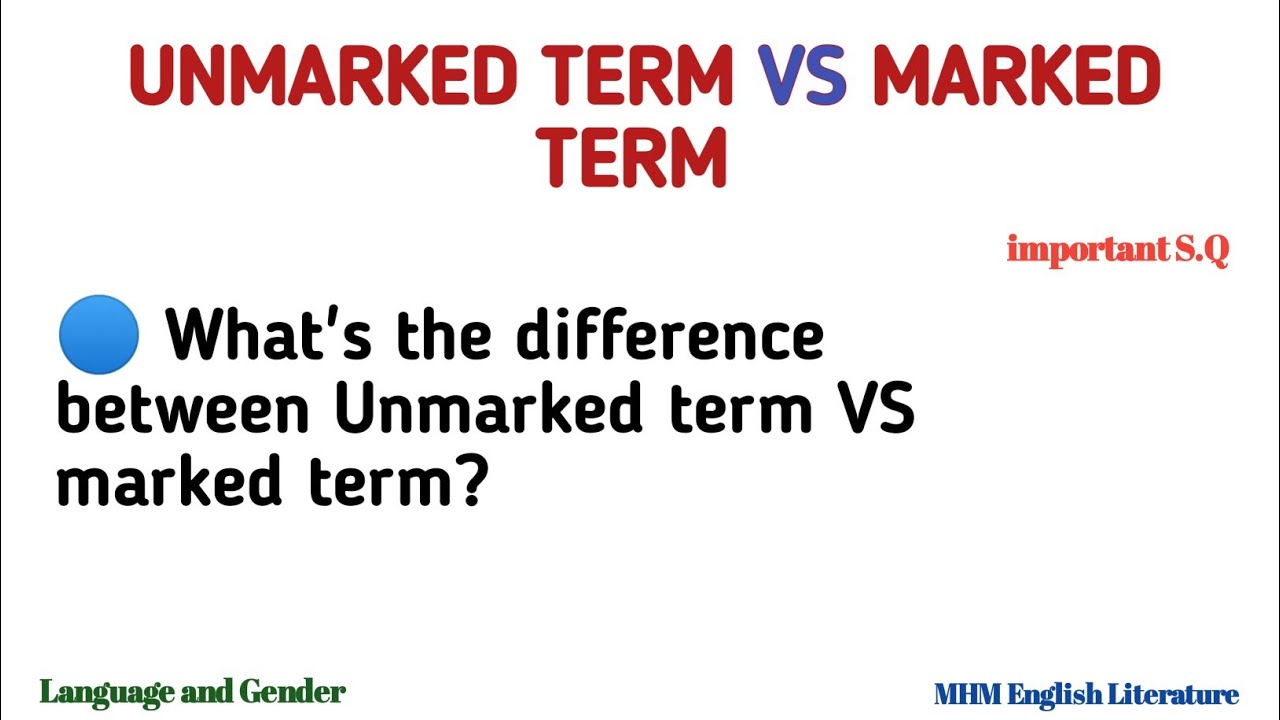 Difference between Unmarked term and Marked term || Language and Gender - Unmarked VS marked term
