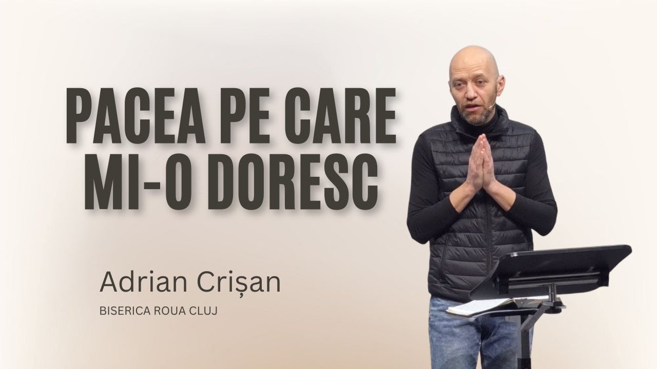 Adrian Crișan | Pacea pe care mi-o doresc | PREDICĂ | 25 ianuarie 2026 |  Biserica ROUA Cluj