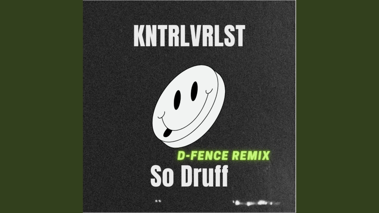 So Druff (D-Fence Remix)