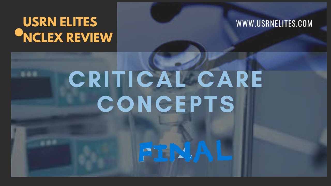 CRITICAL CARE CONCEPTS FINAL
