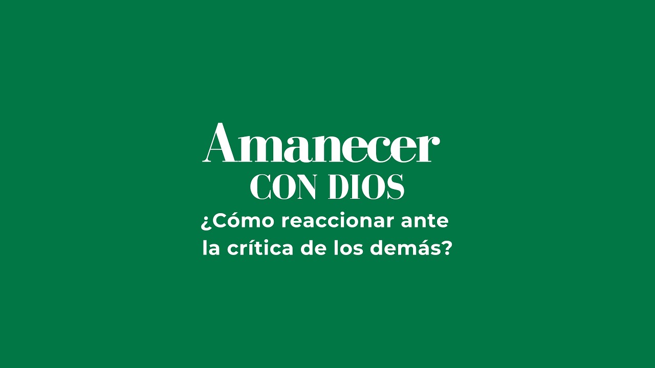 🔴 Amanecer Con Dios - ¿Cómo reaccionar ante la crítica de los demás? - Devocional En Vivo Ep. #1340