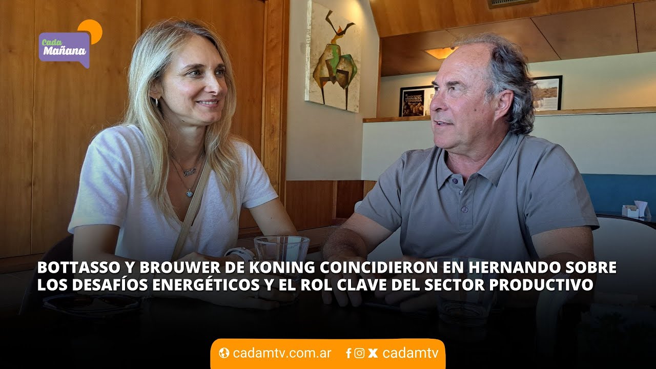 BOTTASSO Y BROUWER DE KONING: LOS DESAFÍOS ENERGÉTICOS Y EL ROL CLAVE DEL SECTOR PRODUCTIVO