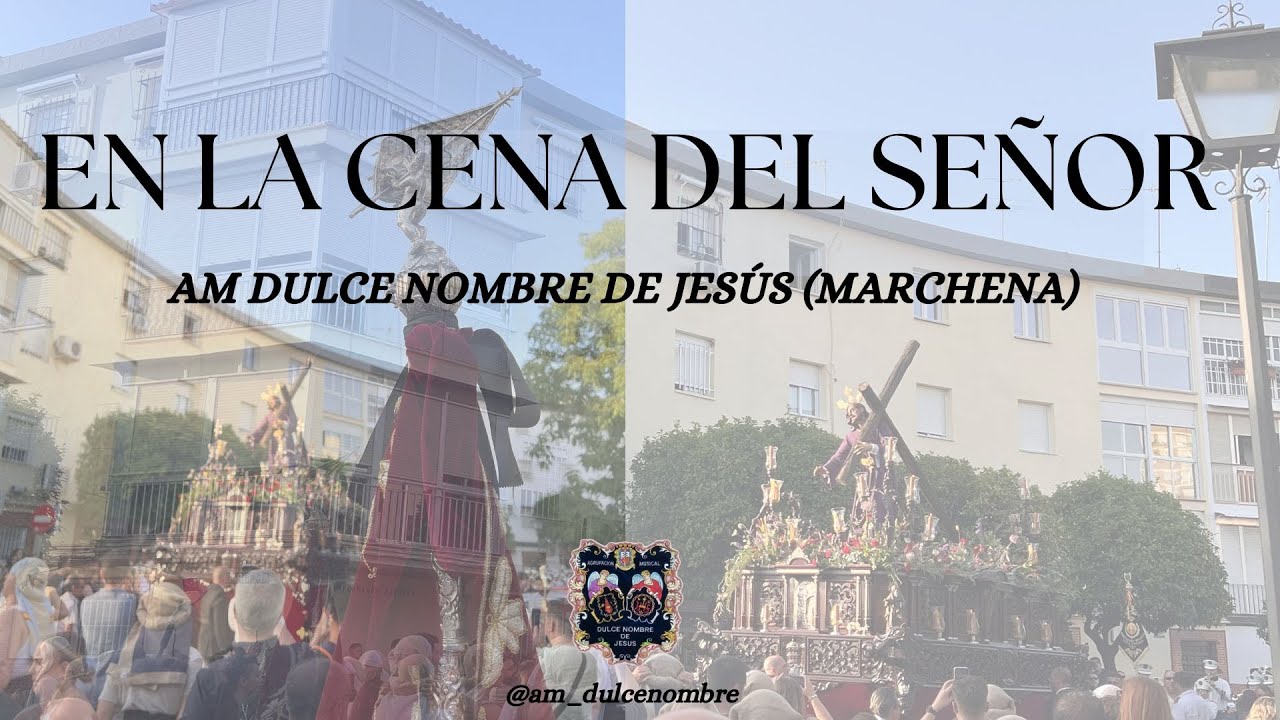 En la Cena del Señor | AM Dulce Nombre de Jesús (Marchena)