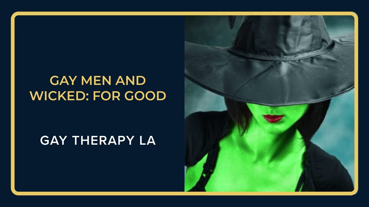 Gay Men and Wicked: For Good