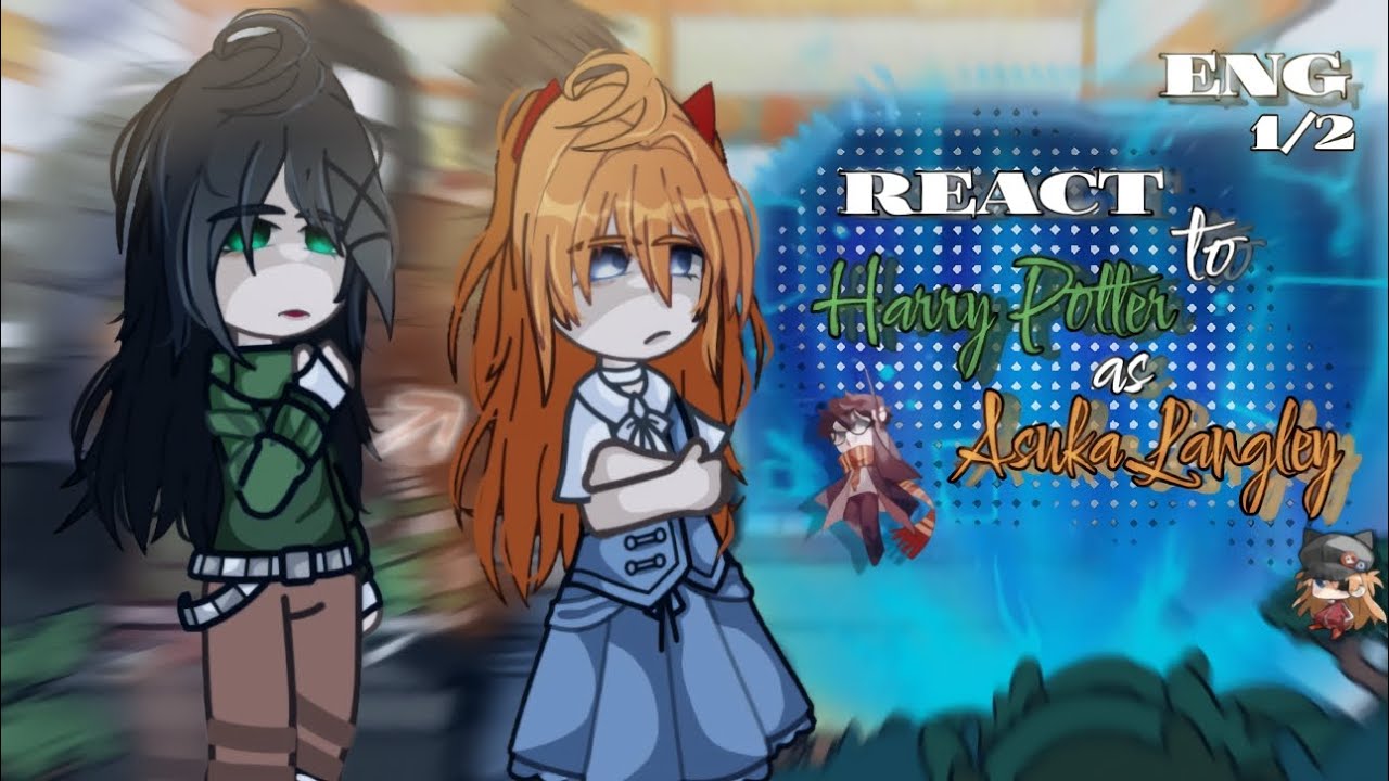 | ENG, 2X, AU | React to Harry Potter as Asuka Langley 1/2