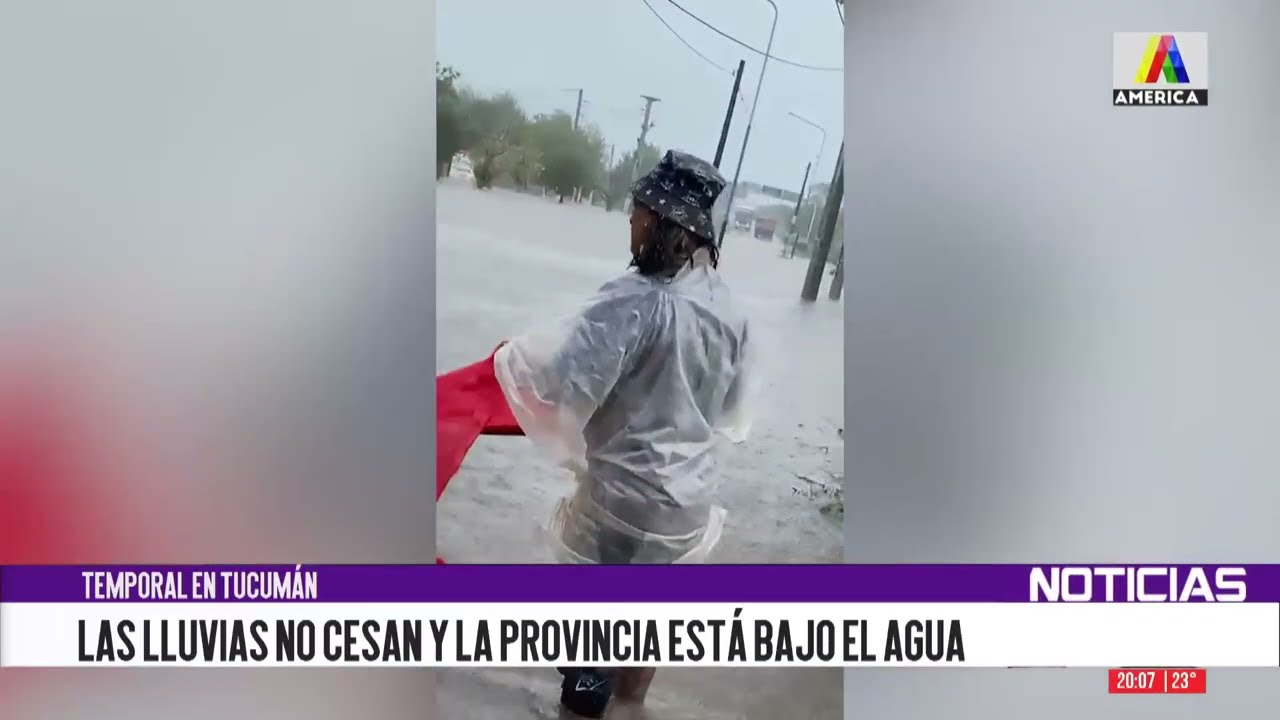 Temporal en Tucumán: las lluvias no cesan y gran parte de la provincia está bajo el agua
