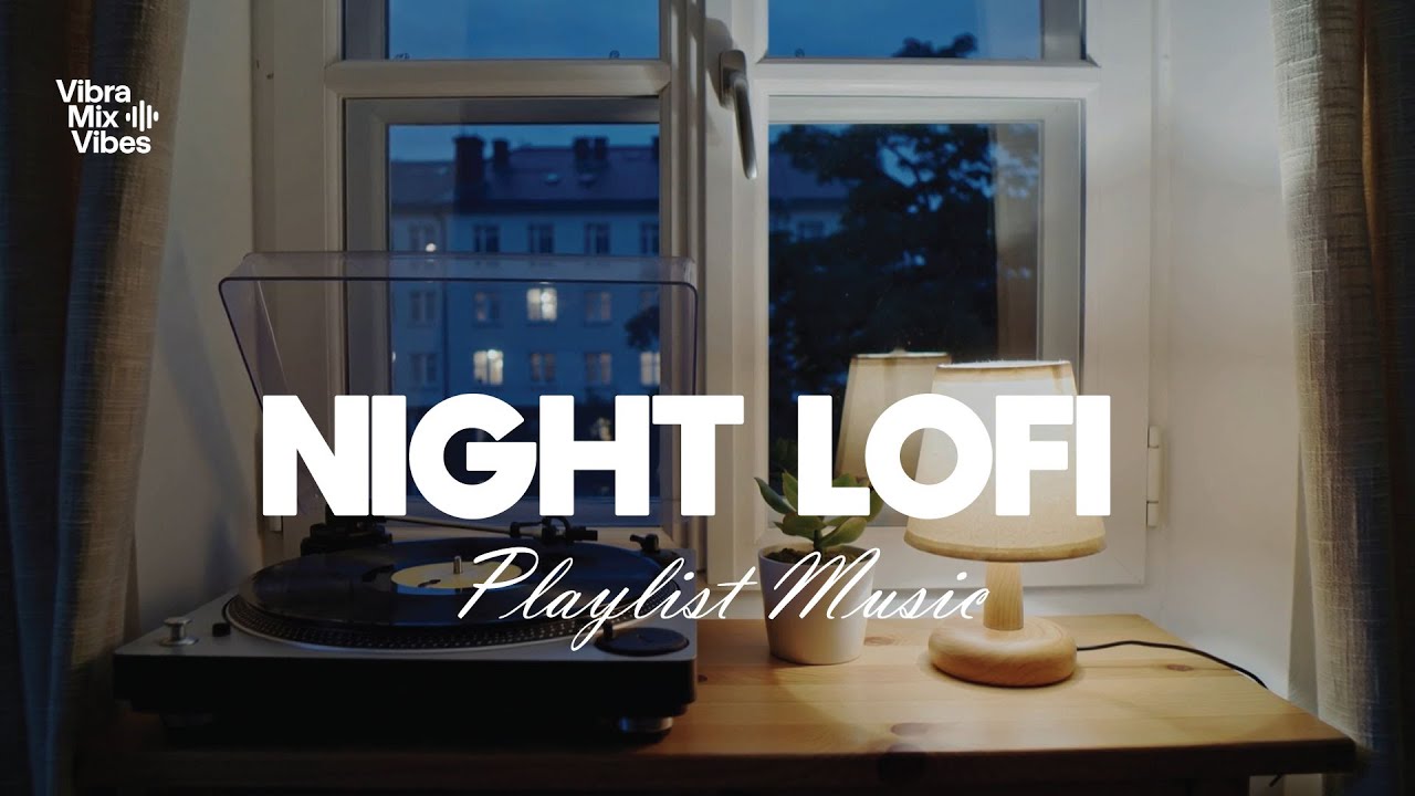 Night Lofi Indie |🌃 Vinyl Warmth for Quiet Minds | Chill Music to Study, Read & Relax