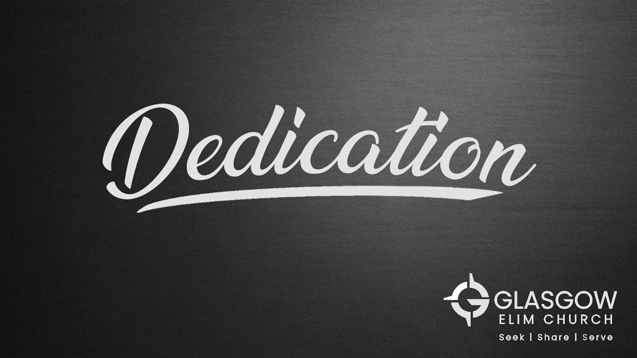 Dedication Services at Glasgow Elim Church